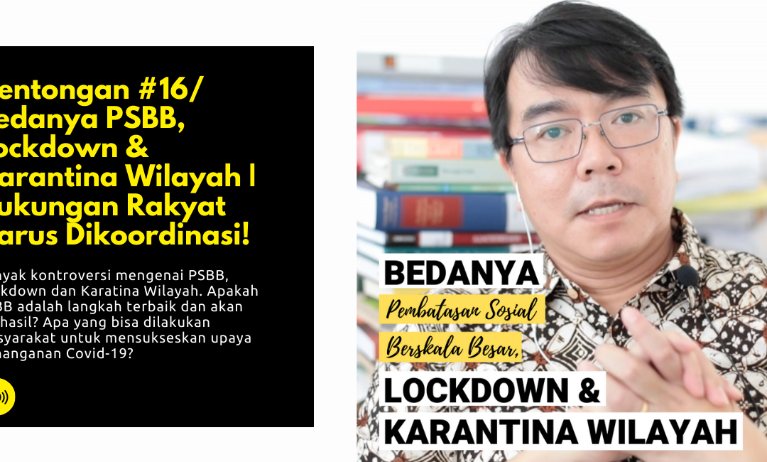 Bedanya PSBB, Lockdown & Karantina Wilayah | Dukungan Rakyat Harus Dikoordinasi!